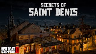 Secrets of Saint Denis Red Dead Redemption 2 [upl. by Brocky350]