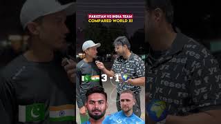 Indo pak or World XI Teams Comparison pakistanireaction cricket indvspak [upl. by Ajssatsan]