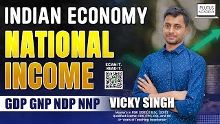 PLUTUS ACADEMY  Indian Economy  National Income GDP GNP NDP NNP Explained  Vicky Singh [upl. by Golliner484]