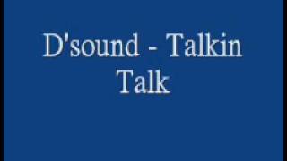 Dsound  Talkin Talk [upl. by Moreville]