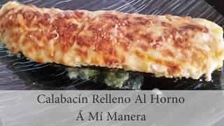 Calabacín Relleno al Horno [upl. by Anairotciv]