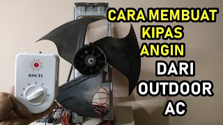 Bagaimana Cara Membuat Kipas Angin Dari Outdoor AC [upl. by Aseen]