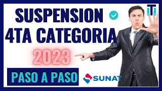 Como hacer la suspensión de 4ta categoría 2023  SUNAT [upl. by Adriaens]