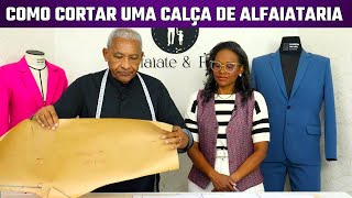 Como Cortar Uma Calça de Alfaiataria com Alfaiate de verdade [upl. by Matheson]