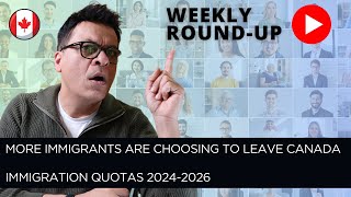 Canada is leaking immigrants  Weekly Roundup and updates [upl. by Kletter]