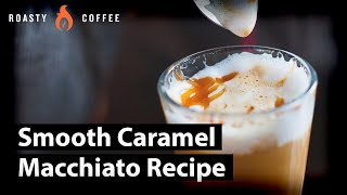 How To Make A Caramel Macchiato Smooth Caramel Macchiato Recipe [upl. by Eedya]