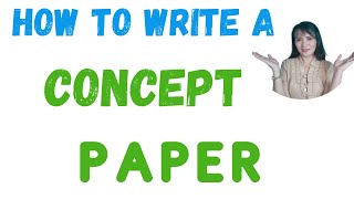 How to Write a Concept Paper in Academic Writing [upl. by Lein]