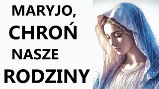 MARYJO CHROŃ NASZE DOMY I RODZINY  Maryjna modlitwa ochronna [upl. by Hephzipa]