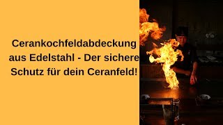 Ceranfeldabdeckung aus Edelstahl [upl. by Guenzi]