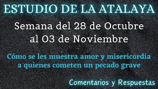 ESTUDIO DE LA ATALAYA ♡ SEMANA DEL 28 DE OCTUBRE AL 03 DE NOVIEMBRE ✅ COMENTARIOS Y RESPUESTAS [upl. by Heise]