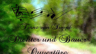 Franz von Suppé  Dichter und Bauer  Ouvertüre ♪♪♫ [upl. by Donn606]