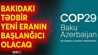 Bakıda Yeni Dünya düzəni qurulur COP29 konfransı gedişatı necə dəyişəcək [upl. by Stanhope]