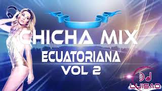 Chicha Mix Bailable Vol 2🎼Música Nacional Ecuatoriana►DANNY DJ🔊 [upl. by Eicyaj]