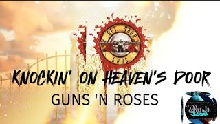 KNOCKIN ON HEAVENS DOOR lyrics  GUNS N ROSES [upl. by Romina]