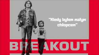 Breakout  Kiedy byłem małym chłopcem Official Audio [upl. by Mead]