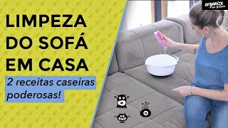 2 RECEITAS PODEROSAS PARA LIMPAR O SOFÁ EM CASA  Organize sem Frescuras®️ [upl. by Tallbott]