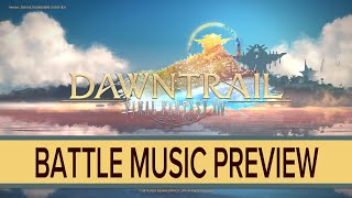 NEW BATTLE MUSIC  FFXIV DAWNTRAIL PREVIEW [upl. by Heimlich]