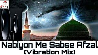 Dj Qawwali  Nabiyon me sabse afzal rutba mere Nabi ka  Vibration BASS Mix  Dj VkY VickY [upl. by Glantz838]