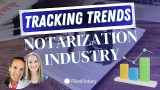 Tracking Trends in the Notarization Industry [upl. by Elleuqram]