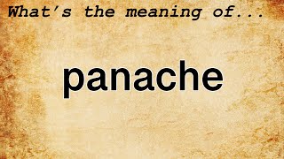 Panache Meaning  Definition of Panache [upl. by Abeu280]