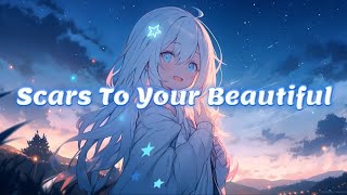 Nightcore  Scars To Your Beautiful [upl. by Jansson]