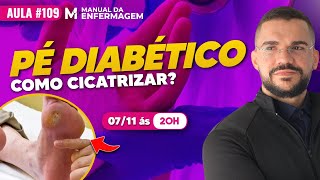 PÉ DIABETICO como cicatrizar mais RÁPIDO e quais os CUIDADOS [upl. by Ney]