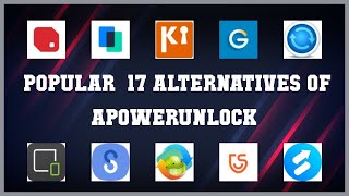 ApowerUnlock  Top 17 Alternatives of ApowerUnlock [upl. by Yhtorod504]