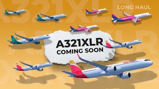 Soon Entering Service The Latest Airbus A321XLR News [upl. by Eisdnil]