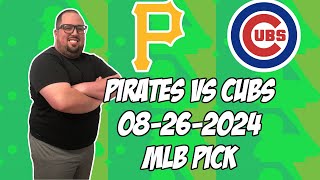 Pittsburgh Pirates vs Chicago Cubs 82624 MLB Pick amp Prediction  MLB Betting Tips [upl. by Anaihk671]