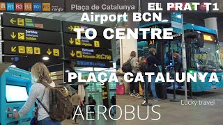 BARCELONA airport to centre of Barcelona plaça catalunya AEROBUS EL PART T1 [upl. by Christi647]