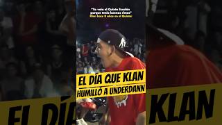 El día que KLAN HUMILLÓ a UNDERDANN🔥 Klan Freestyle Quintoescalon [upl. by Ferris]