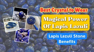 Benefits amp Uses of Lapis Lazuli  The Magical Power Of Lapis Lazuli  Best Crystal to Wear [upl. by Ennove]