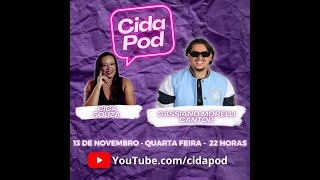 CIDA POD COM CIDA SOUZA  CASSIANO MORELLI [upl. by Dupuy721]