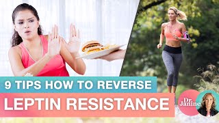 Leptin Resistance  9 Tips How to Reverse Leptin Resistance  Dr Janine [upl. by Yssac533]