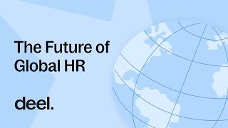 The Future of Global HR  Deel [upl. by Yrian624]