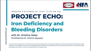 Project ECHO Session 3 Iron Deficiency in Women with Bleeding Disorders [upl. by Ttehc]