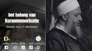 Lezing  het belang van Koranmemorisatie  Sheikh Said el Mokadmi [upl. by Reis]