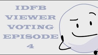 IDFB Viewer Voting  Episode 4 [upl. by Elakram]