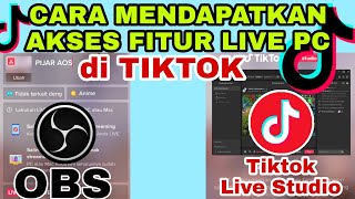 cara mendapatkan akses live pc TIKTOK LIVE STUDIO  STREAMKEY OBS [upl. by Evin]