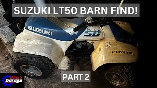 Barn find Suzuki LT50  Part 2 [upl. by Nnovahs291]