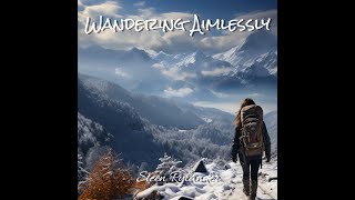 Wandering Aimlessly Lyric Video [upl. by Gignac]