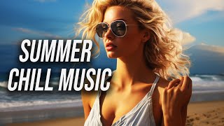 Summer Chill Playlist 2024  Chill House Music Mix 2024 [upl. by Jessalin]