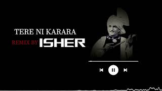 Tere Ni Karara  Lal chand Yamla Jatt  Remix By Isher  Drum And Bass Remix [upl. by Hajan]