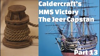 Making the Jeer Capstan from scratch for the lower gun deck HMS Victory Caldercraft Model Kit [upl. by Lynne]