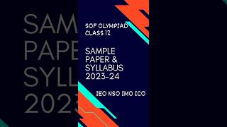 SOF Olympiad Class 12 Syllabus amp Sample Paper IEO IMO NSO ICO [upl. by Monti]