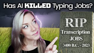 Has AI KILLED Transcription Jobs and the Need for Transcribers [upl. by Horten558]