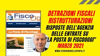 DETRAZIONI FISCALI RISTRUTTURAZIONI lAgenzia delle Entrate su quotLa posta di FiscoOggiquot marzo 2021 [upl. by Kifar355]