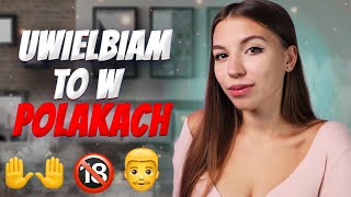 5 CECH w mężczyznach POLAKACH które UWIELBIAM [upl. by Edyaj870]