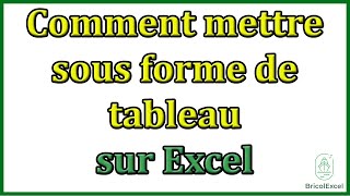 Comment mettre sous forme de tableau excel [upl. by Aluino]