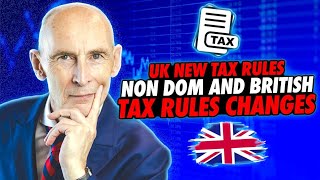 UK New Tax Rules  Non Dom and British Tax Rules Changes [upl. by Annahsat311]